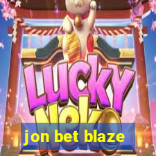 jon bet blaze